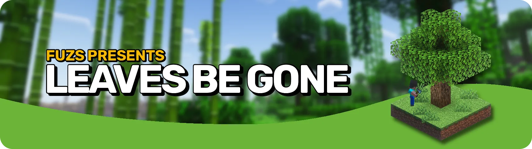 مود Leaves Be Gone برای ماینکرفت 1.21.1