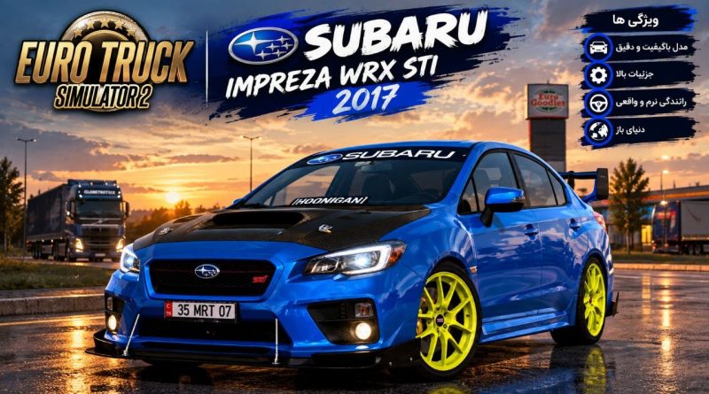 دانلود مود Subaru Impreza WRX STI 2017 برای یورو تراک 2 نسخه 1.60؛ سوبارو اسپرت در جاده‌های اروپا